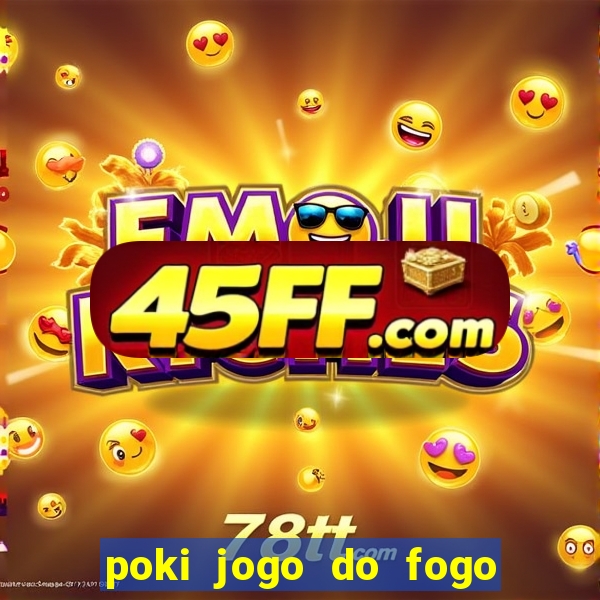 poki jogo do fogo e agua
